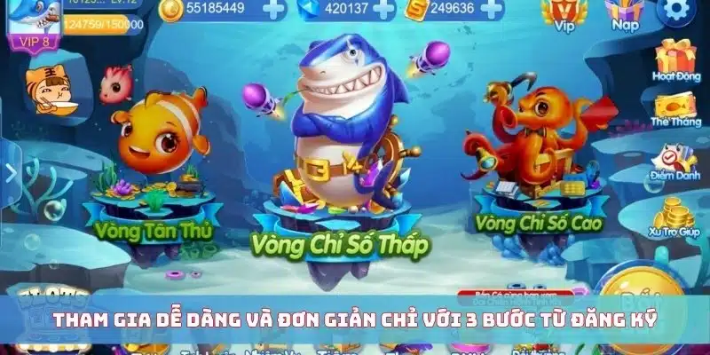Tham gia dễ dàng và đơn giản chỉ với 3 bước từ đăng ký