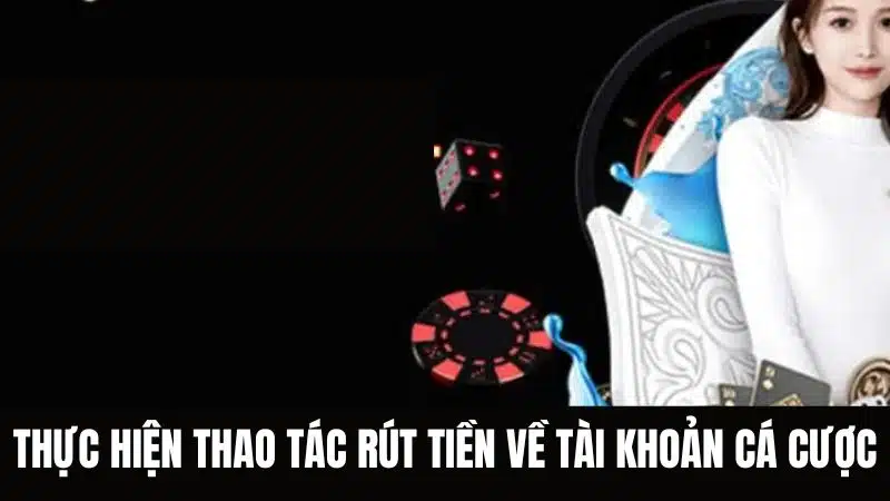 Thực hiện thao tác rút tiền về ngân hàng cá nhân